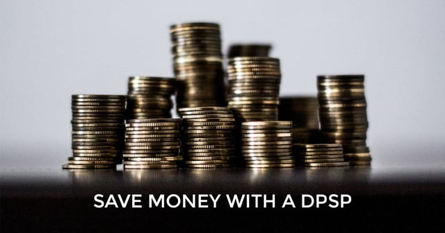 Save money with a DPSP